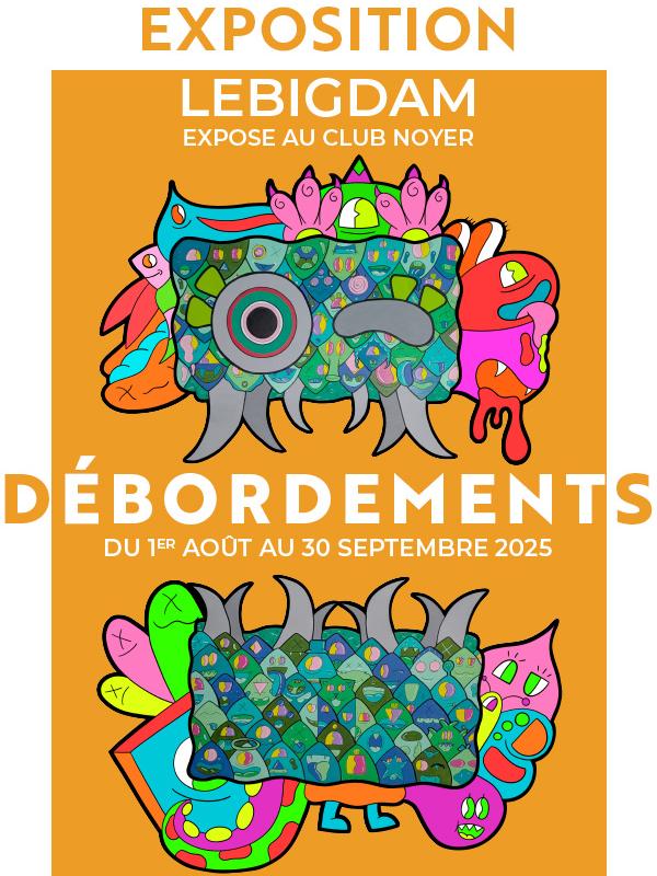 Exposition Débordements de l’artiste LEBIGDAM au club Noyer de Cannes du 1er août au 30 octobre 2025