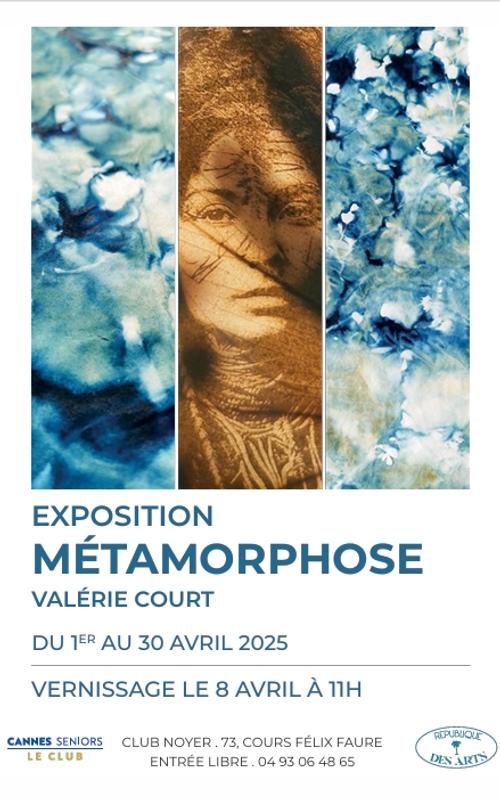 Exposition Métamorphose de Valérie Court au Club Sénior de Cannes du 01 Avril au 31 Mai 2025