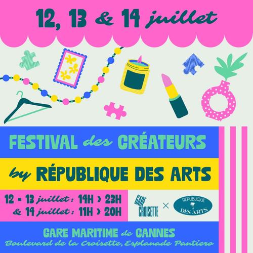 Festival des Créateurs République des Arts & Gare Croisette